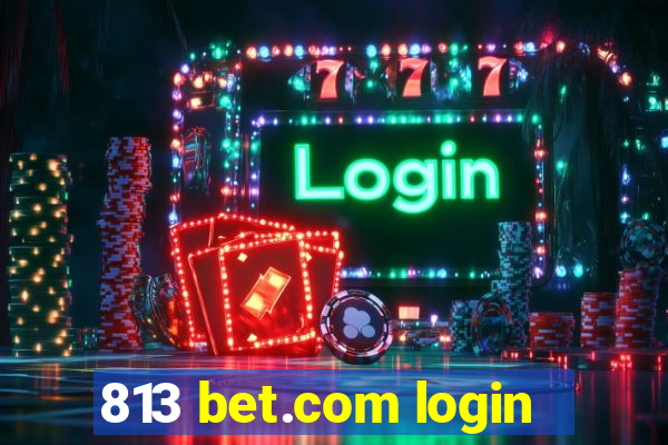 813 bet.com login